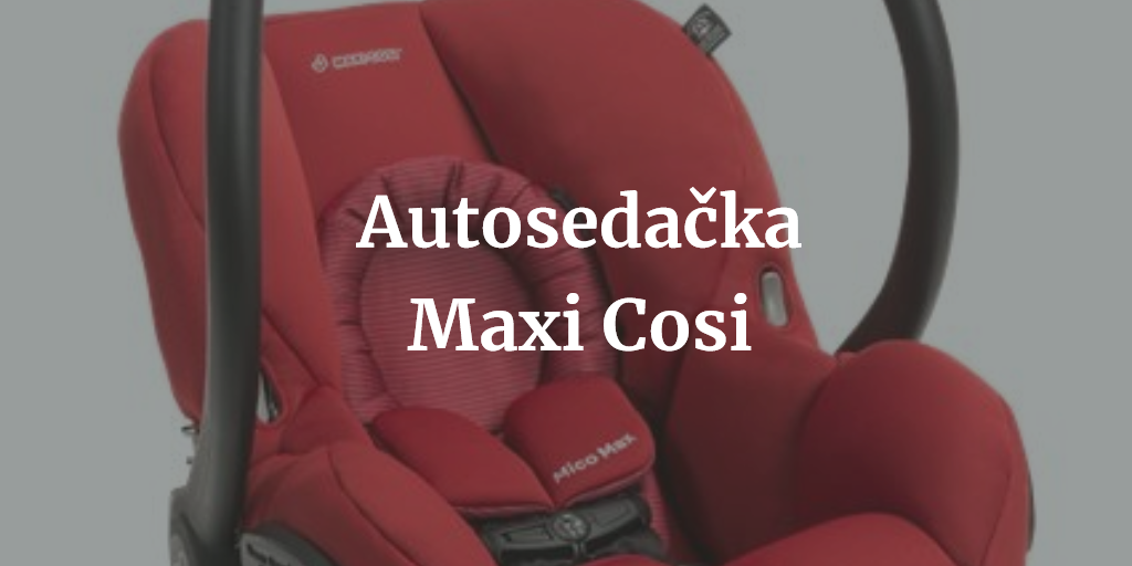 Autosedačka Maxi Cosi